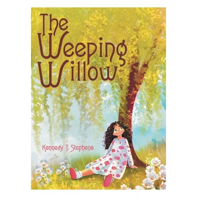 "The Weeping Willow" - "" ("Stephens Kennedy T.")