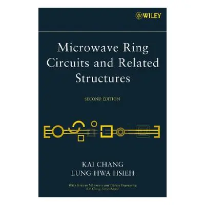 "Microwave Ring Circuits and Related Structures" - "" ("Chang Kai")