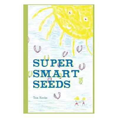 "Super Smart Seeds" - "" ("Hooke Tom")