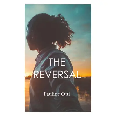 "The Reversal" - "" ("Otti Pauline")