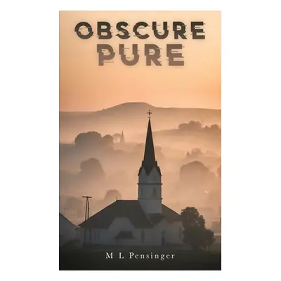 "Obscure Pure" - "" ("Pensinger M. L.")