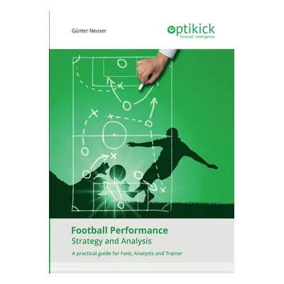 "Football Performance: Strategy and Analysis" - "" ("Neuser Gnter")