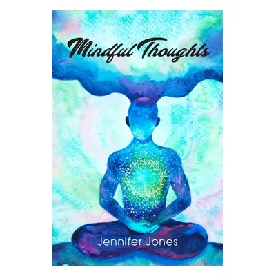 "Mindful Thoughts" - "" ("Jones Jennifer")