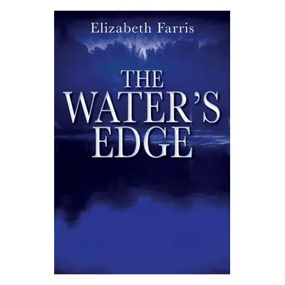 "The Water's Edge" - "" ("Farris Elizabeth")