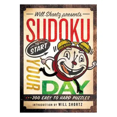 "Will Shortz Presents Sudoku to Start Your Day" - "" ("Shortz Will")