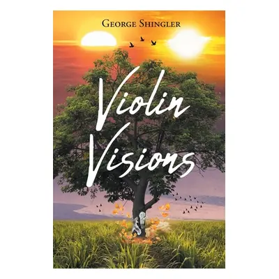 "Violin Visions" - "" ("Shingler George")