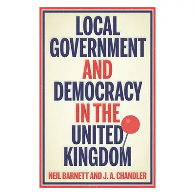 "Local Government and Democracy in Britain" - "" ("Barnett Neil")