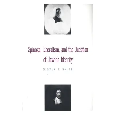 "Spinoza, Liberalism, and the Question of Jewish Identity" - "" ("Smith Steven B.")