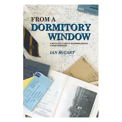 "From a Dormitory Window: A Boy's Life & Love at Boarding School...a diary narrative" - "" ("McC