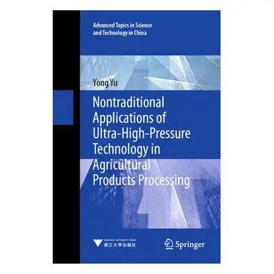 "Nontraditional Applications of Ultra-High-Pressure Technology in Agricultural Products Processi