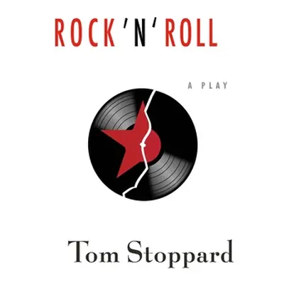 "Rock 'n' Roll: A New Play" - "" ("Stoppard Tom")