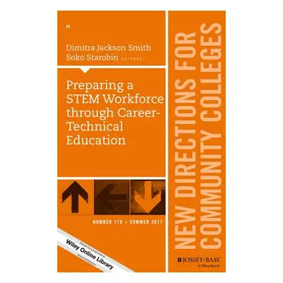 Preparing a STEM Workforce through Career-Technical Education - New Directions for Community Col