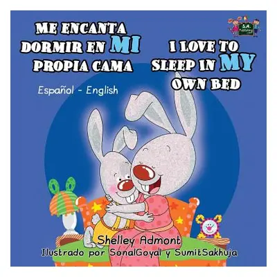 "Me encanta dormir en mi propia cama I Love to Sleep in My Own Bed: Spanish English Bilingual Ed