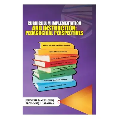 "Curriculum Implementation and Instruction: Pedagogical Perspectives" - "" ("Alamina J. I.")