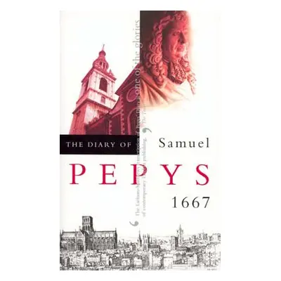 "The Diary of Samuel Pepys, Vol. 8: 1667" - "" ("Pepys Samuel")