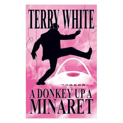 "A Donkey Up A Minaret" - "" ("White Terry")