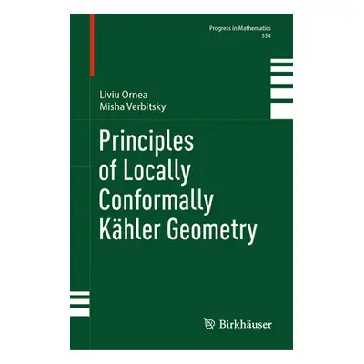 "Principles of Locally Conformally Khler Geometry" - "" ("Ornea Liviu")