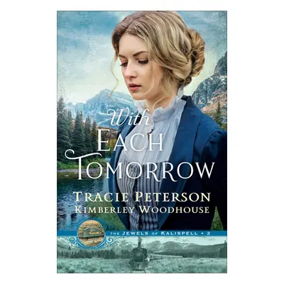 "With Each Tomorrow" - "" ("Peterson Tracie")