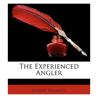 "The Experienced Angler" - "" ("Venables Robert")