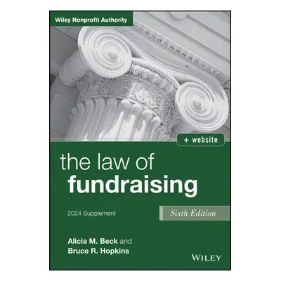 "The Law of Fundraising, 2024 Cumulative Supplement" - "" ("Beck Alicia M.")