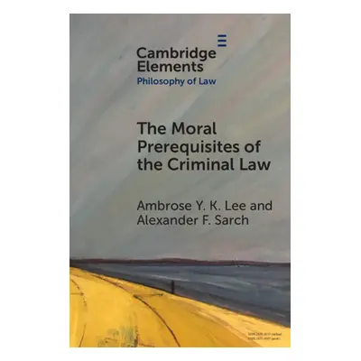 "The Moral Prerequisites of the Criminal Law: Legal Moralism and the Problem of Mala Prohibita" 