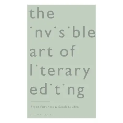 "The Invisible Art of Literary Editing" - "" ("Furuness Bryan")