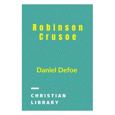 "Robinson Crusoe: 100 best books for children" - "" ("Defoe Daniel")