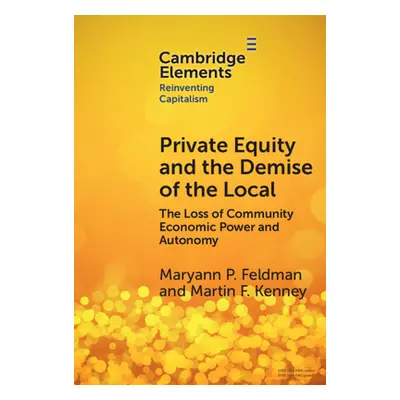 "Private Equity and the Demise of the Local" - "" ("Feldman Maryann")