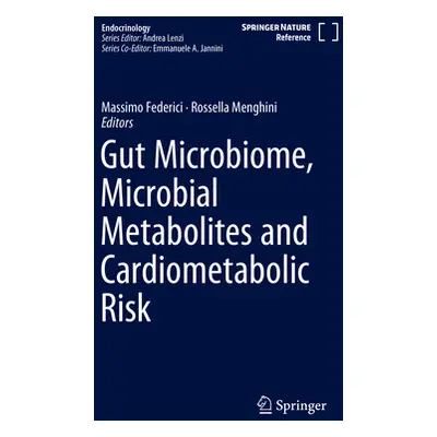 "Gut Microbiome, Microbial Metabolites and Cardiometabolic Risk" - "" ("Federici Massimo")