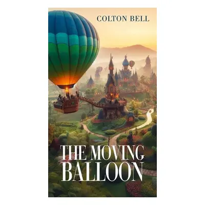 "The Moving Balloon" - "" ("Bell Colton")