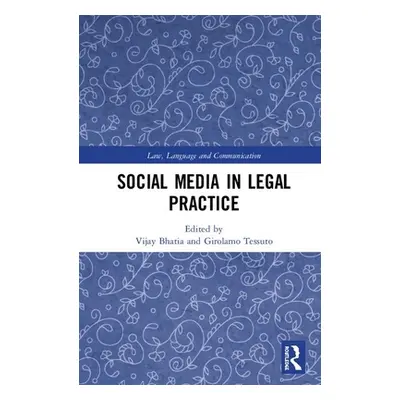 "Social Media in Legal Practice" - "" ("Bhatia Vijay")