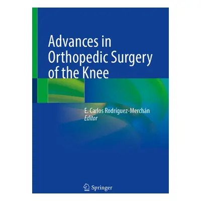 "Advances in Orthopedic Surgery of the Knee" - "" ("Rodrguez-Merchn E. Carlos")