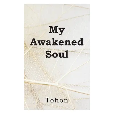 "My Awakened Soul" - "" ("Tohon")