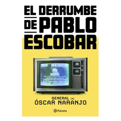 "El Derrumbe de Pablo Escobar: Las Actas Secretas de la Persecucin Al Capo Hace 30 Aos / The Col