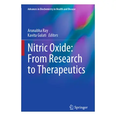 "Nitric Oxide: From Research to Therapeutics" - "" ("Ray Arunabha")