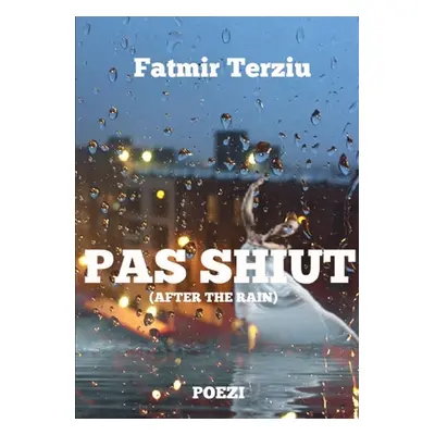 "Pas shiut (After the rain)" - "" ("Terziu Fatmir")