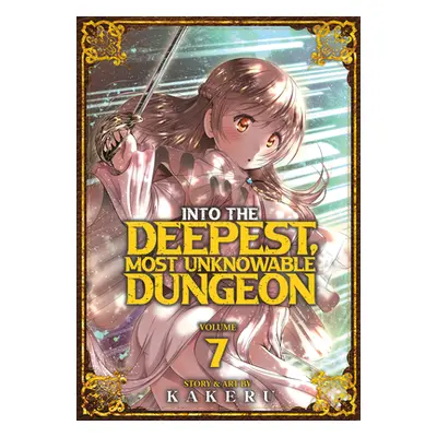 "Into the Deepest, Most Unknowable Dungeon Vol. 7" - "" ("Kakeru")