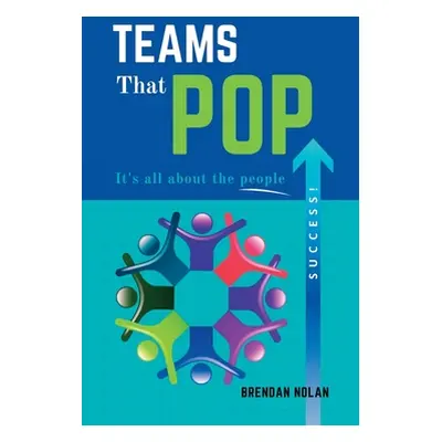 "Teams That Pop: It's All About The People!" - "" ("Nolan Brendan")