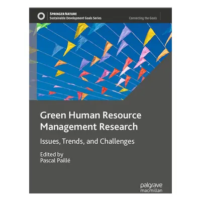 "Green Human Resource Management Research: Issues, Trends, and Challenges" - "" ("Paill Pascal")