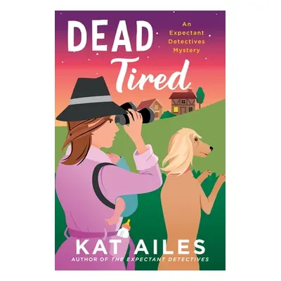 "Dead Tired: A Mystery" - "" ("Ailes Kat")