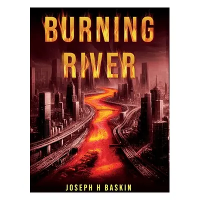 "Burning River" - "" ("Baskin Joseph H.")