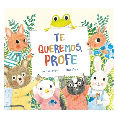 "Te Queremos, Profe" - "" ("Amavisca Luis")