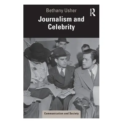 "Journalism and Celebrity" - "" ("Usher Bethany")