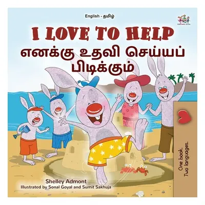 "I Love to Help (English Tamil Bilingual Children's Book)" - "" ("Admont Shelley")