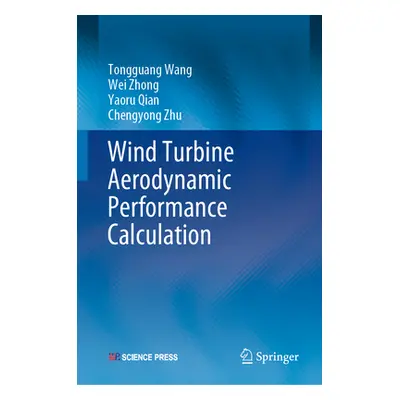 "Wind Turbine Aerodynamic Performance Calculation" - "" ("Wang Tongguang")