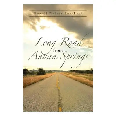 "Long Road from Annan Springs" - "" ("Burkhead Howell Walker")