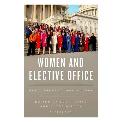 "Women and Elective Office: Past, Present, and Future" - "" ("Thomas Sue")