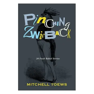 "Pinching Zwieback" - "" ("Toews Mitch")