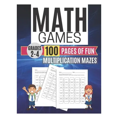 "Math Games MULTIPLICATION MAZES 100 Pages of Fun Grades 2-4" - "" ("Learning Kitty")