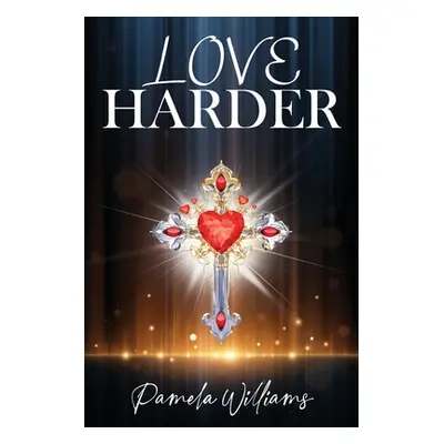 "Love Harder" - "" ("Williams Pamela")